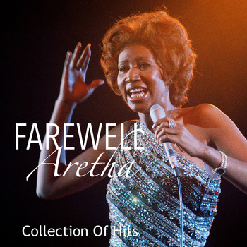 Aretha Franklin - Farewell Aretha: Collection Of Hits
