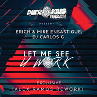 Erich Ensastigue - Let Me See U Work