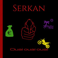 Serkan - Ouai ouai ouai (Explicit)