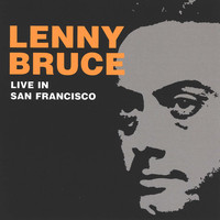 Lenny Bruce - Live - San Francisco 1966