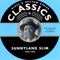 Sunnyland Slim - Blues & Rhythm Series Classics - Sunnyland Slim 1952-1955