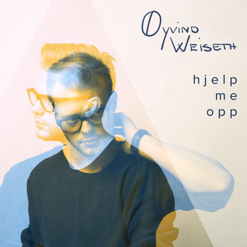 Øyvind Weiseth / - Hjelp Me Opp