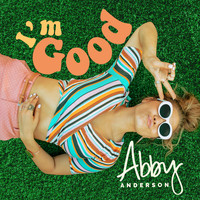 Abby Anderson - I'm Good