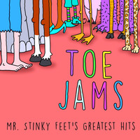 Jim Cosgrove - Toe Jams: Mr. Stinky Feet's Greatest Hits