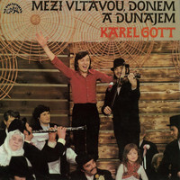 Karel Gott - Mezi Vltavou, Donem A Dunajem