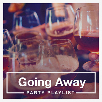 Best of Hits, Absolute Smash Hits, Hits Etc. - Going Away Party Playlist