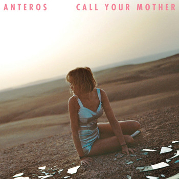 Anteros - Call Your Mother (Explicit)
