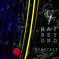 Way Beyond - Robocelt