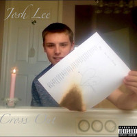 Josh Lee - Cross Out (Explicit)