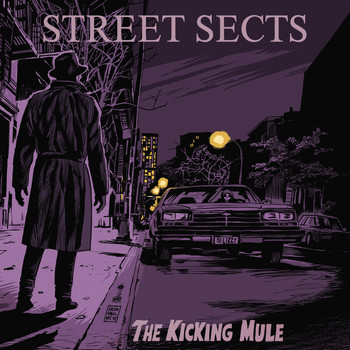 Street Sects - The Kicking Mule