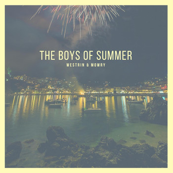 Westrin & Mowry - The Boys of Summer