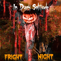 In Dark Solitude - Fright Night