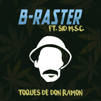 B-RASTER - Toques de Don Ramon (feat. Sid MSC) (Explicit)