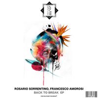 Rosario Sorrentino, Francesco Amorosi - BACK TO BREAK EP