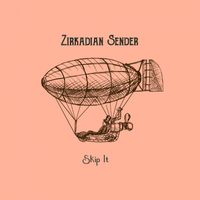 Zirkadian Sender - Skip It