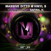 Massive Ditto & Vinyl S - You And I feat. Safira. K
