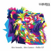 Alex Sounds, Alex Gamez - Polite EP