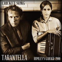 Tarantella - Cricket Song (Rumley's Garage 2001)