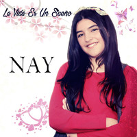 Nay - La Vida Es un Sueño