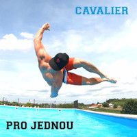 Cavalier - Pro Jednou
