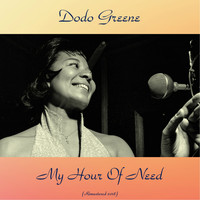 Dodo Greene - My Hour Of Need (Remastered 2018)