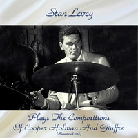 Stan Levey - Plays The Compositions Of Cooper Holman And Giuffre (Remastered 2018)