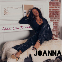 Joanna - When I'm Drunk