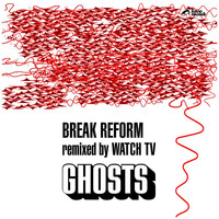 Break Reform - Ghosts