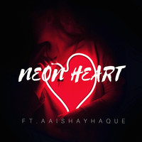 St. A - Neon Heart (feat. Aaishayhaque)