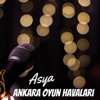 Asya - Ankara Oyun Havaları