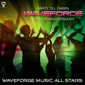 Waveforge Music All Stars - Waveforge 20th Anniversary (Party Till Dawn)