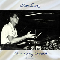 Stan Levey - Stan Levey Quintet (Remastered 2018)