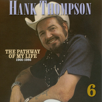 Hank Thompson - Pathway of My Life 1966 - 1986, Part 6 of 8