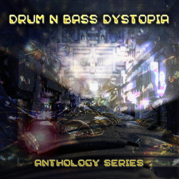 Various Artists - Drum n Bass Dystopia - Anthology Series