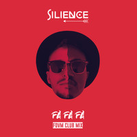 Silience - Fa Fa Fa (FDVM Club Edit)