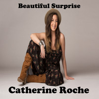 Catherine Roche - Beautiful Surprise