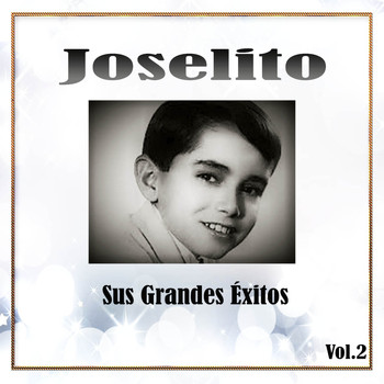 Joselito - Joselito / Sus Grandes Éxitos, Vol. 2