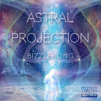 Bizzlekong - Astral Projection (Explicit)