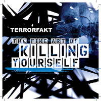 Terrorfakt - The Fine Art of Killing Yourself