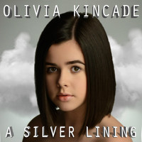Olivia Kincade - A Silver Lining