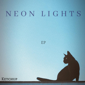 Ketchup - Neon Lights EP (Explicit)