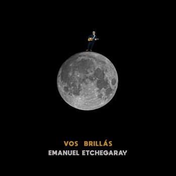 Emanuel Etchegaray - Vos Brillás