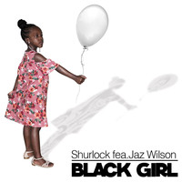 Shurlock - Black Girl (feat. Jaz Wilson)