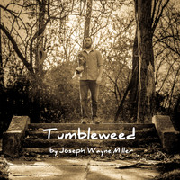 Joseph Wayne Miller - Tumbleweed
