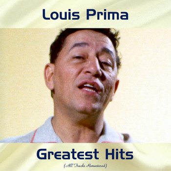 Louis Prima - Louis Prima Greatest Hits (All Tracks Remastered)