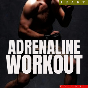 Heart - Adrenaline Workout, Vol. 1