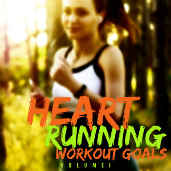 Heart - Running Workout Goals, Vol. 1