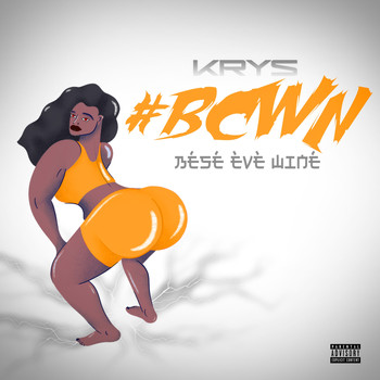 Krys - BCWN (Bésé èvè winé [Explicit])