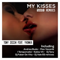 Tony Zecchi - My Kisses 2018 Remixes