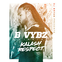 Kalash - Respect (B Vybz Riddim) (Explicit)